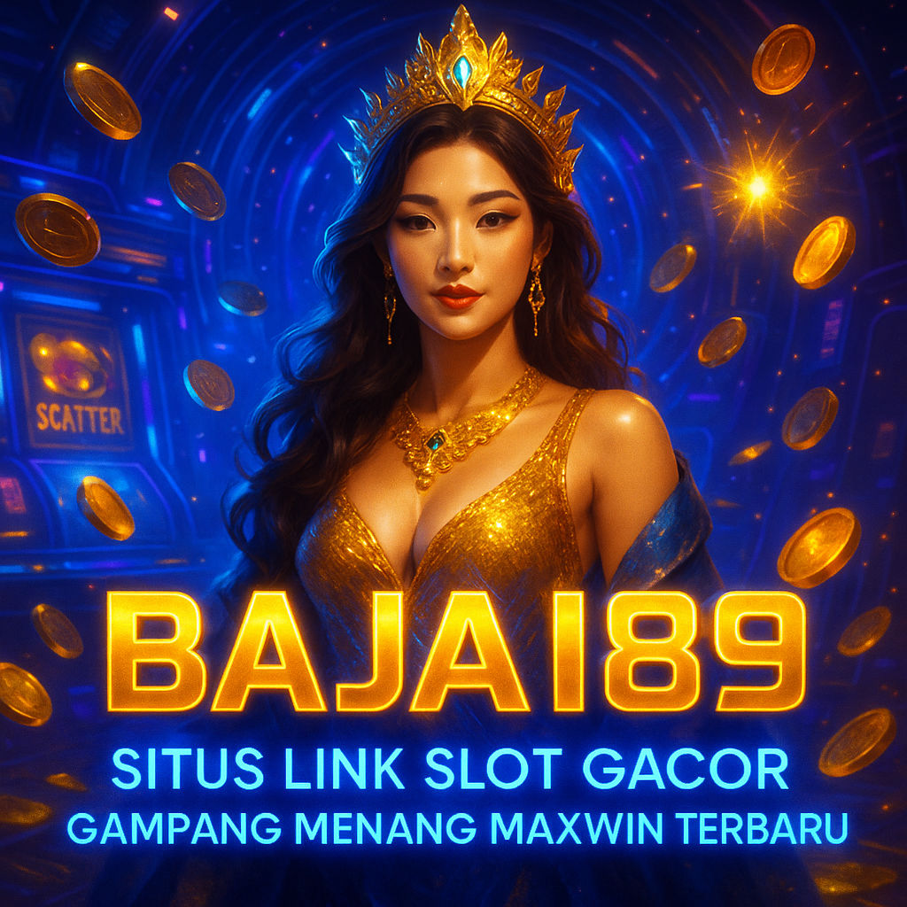 BAJAI89: Situs Link Slot Gacor Gampang Menang Maxwin Terbaru 
